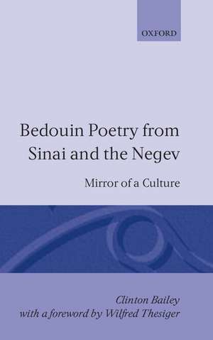 Bedouin Poetry from Sinai and the Negev: Mirror of a Culture de Clinton Bailey