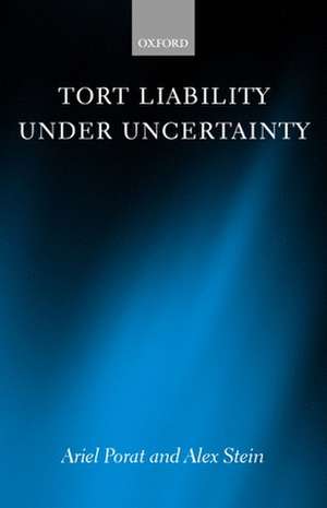 Tort Liability Under Uncertainty de Ariel Porat