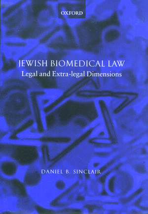 Jewish Biomedical Law: Legal and Extra-Legal Dimensions de Daniel B. Sinclair