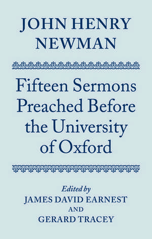 John Henry Newman: Fifteen Sermons Preached Before the University of Oxford de James David Earnest