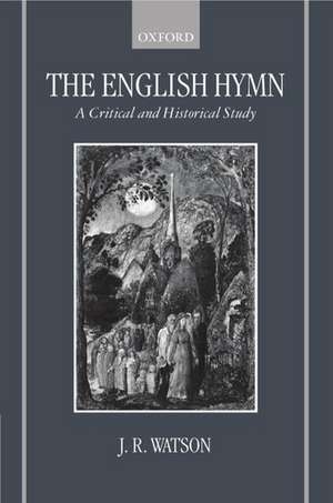 The English Hymn: A Critical and Historical Study de J. R. Watson