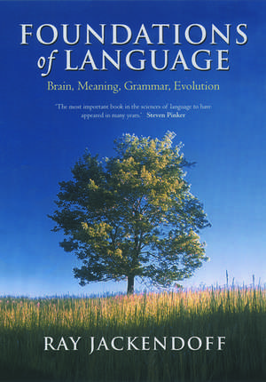 Foundations of Language: Brain, Meaning, Grammar, Evolution de Ray Jackendoff