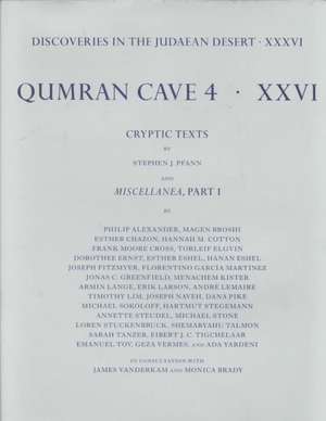 Discoveries in the Judaean Desert: Volume XXXVI: Qumran Cave 4: XXVI: Miscellaneous Texts from Qumran de Stephen Pfann