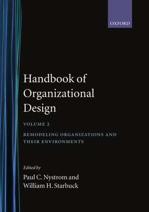 Handbook of Organizational Design: 2: Remodelling Organizations and their Environments de Paul C. Nystrom