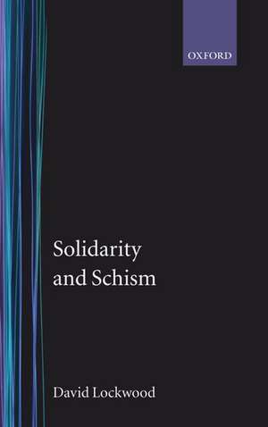 Solidarity and Schism: `The Problem of Disorder' in Durkheimian and Marxist Sociology de David Lockwood