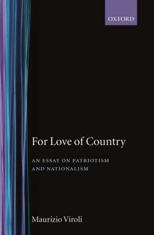 For Love of Country: An Essay On Patriotism and Nationalism de Maurizio Viroli