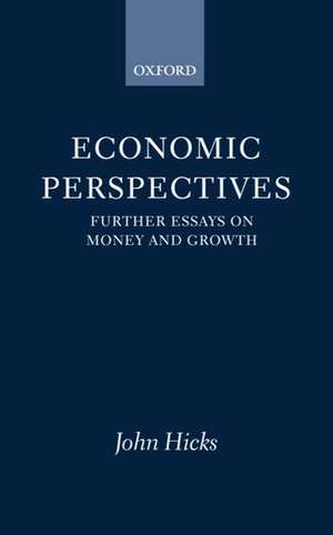 Economic Perspectives: Further Essays on Money and Growth de John Hicks