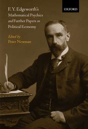 F. Y. Edgeworth's 'Mathematical Psychics' and Further Papers on Political Economy de Peter Newman