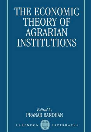 The Economic Theory of Agrarian Institutions de Pranab Bardhan