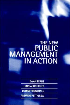 The New Public Management in Action de Ewan Ferlie