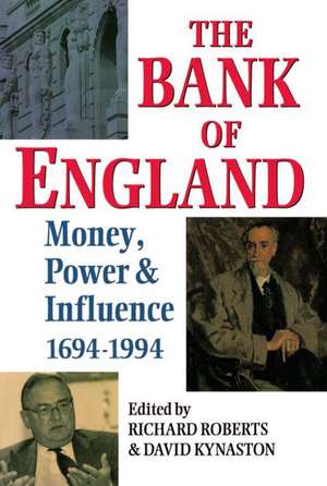 The Bank of England: Money, Power, and Influence 1694-1994 de Richard Roberts