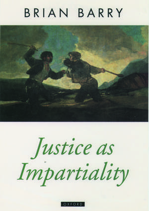 Justice as Impartiality: A Treatise on Social Justice, Volume II de Brian Barry