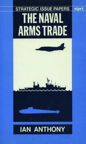 The Naval Arms Trade de Ian Anthony