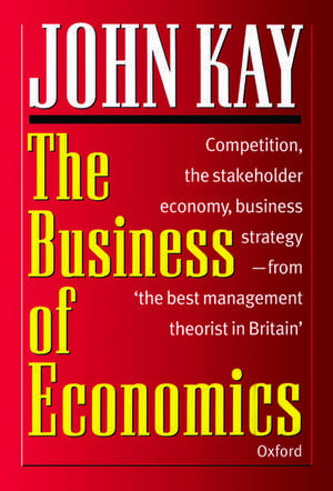 The Business of Economics de John Kay