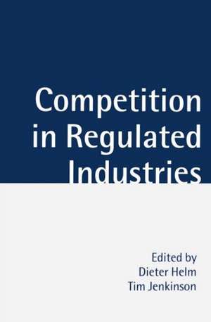 Competition in Regulated Industries de Dieter Helm