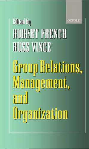 Group Relations, Management, and Organization de Robert French