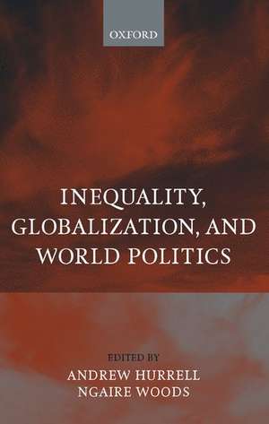 Inequality, Globalization, and World Politics de Andrew Hurrell