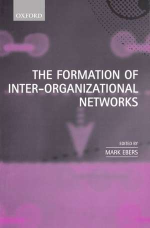 The Formation of Inter-Organizational Networks de Mark Ebers