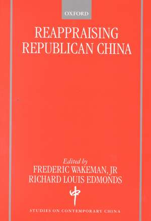 Reappraising Republican China de Frederic Wakeman