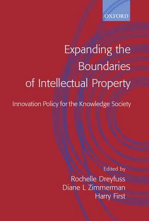 Expanding the Boundaries of Intellectual Property: Innovation Policy for the Knowledge Society de Rochelle Dreyfuss