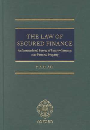 The Law of Secured Finance: An International Survey of Security Interests over Personal Property de Paul Ali