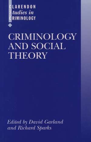 Criminology and Social Theory de David Garland