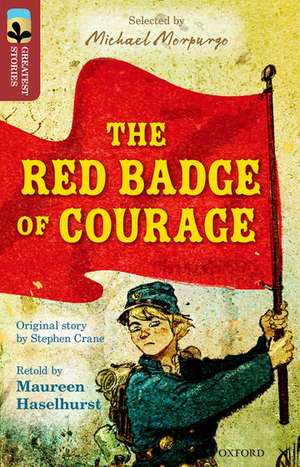 Oxford Reading Tree TreeTops Greatest Stories: Oxford Level 15: The Red Badge of Courage de Maureen Haselhurst