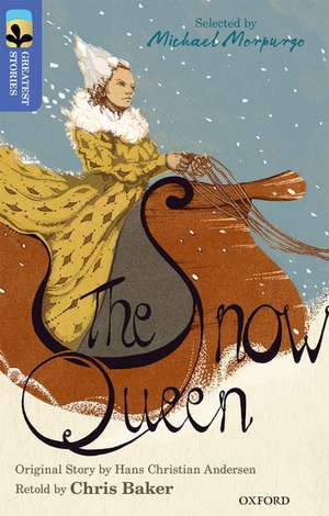 Oxford Reading Tree TreeTops Greatest Stories: Oxford Level 17: The Snow Queen de Chris Baker