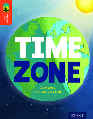 Oxford Reading Tree TreeTops inFact: Level 13: Time Zone de Jane Wood