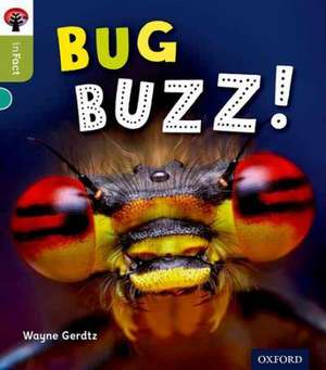 Oxford Reading Tree inFact: Level 7: Bug Buzz! de Wayne Gerdtz