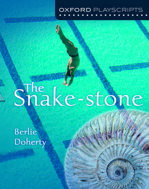 Oxford Playscripts: The Snake-Stone de Berlie Doherty