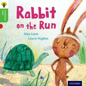 Oxford Reading Tree Traditional Tales: Level 2: Rabbit On the Run de Alex Lane