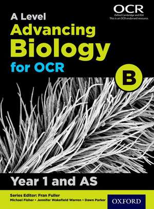 A Level Advancing Biology for OCR Year 1 and AS Student Book (OCR B) de Fran Fuller