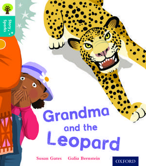 Oxford Reading Tree Story Sparks: Oxford Level 9: Grandma and the Leopard de Susan Gates