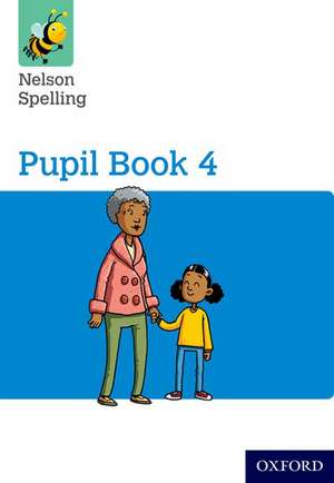 Nelson Spelling Pupil Book 4 Pack of 15 de John Jackman