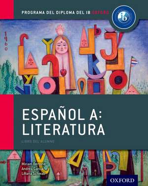 Programa del Diploma del IB Oxford: Español A: Literatura, Libro del Alumno de Miriam Bertone