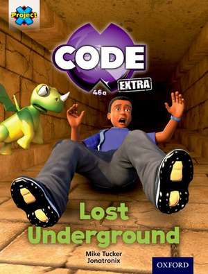 Project X CODE Extra: Purple Book Band, Oxford Level 8: Pyramid Peril: Lost Underground de Mike Tucker