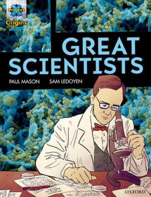 Project X Origins Graphic Texts: Dark Red Book Band, Oxford Level 18: Great Scientists de Paul Mason