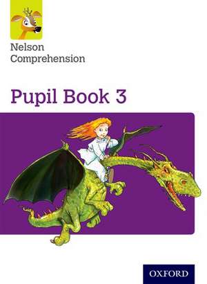 Nelson Comprehension: Year 3/Primary 4: Pupil Book 3 de John Jackman