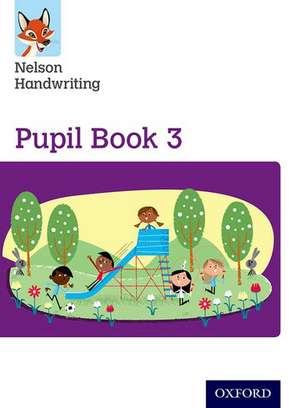 Nelson Handwriting: Year 3/Primary 4: Pupil Book 3 de Anita Warwick