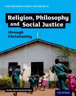 GCSE Religious Studies for Edexcel B: Religion, Philosophy and Social Justice through Christianity de Gordon Reid