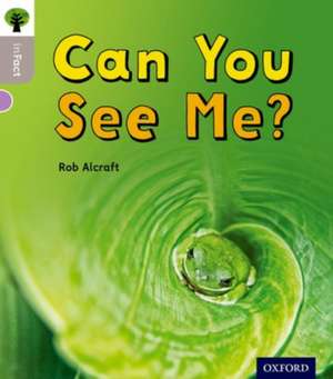 Oxford Reading Tree inFact: Oxford Level 1: Can You See Me? de Rob Alcraft