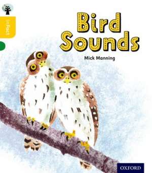 Oxford Reading Tree inFact: Oxford Level 5: Bird Sounds de Mick Manning