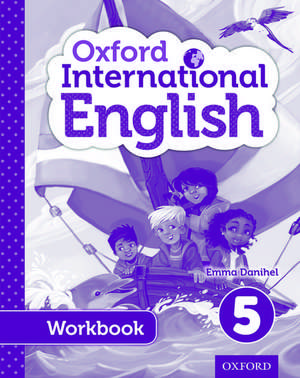 Oxford International English Student Workbook 5 de Emma Danihel