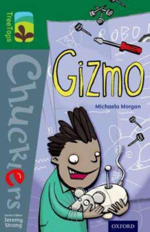 Oxford Reading Tree TreeTops Chucklers: Level 12: Gizmo de Michaela Morgan