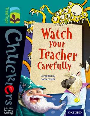 Oxford Reading Tree TreeTops Chucklers: Level 16: Watch your Teacher Carefully de John Foster