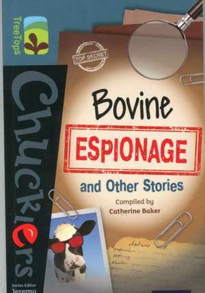 Oxford Reading Tree TreeTops Chucklers: Level 19: Bovine Espionage and Other Stories de Catherine Baker