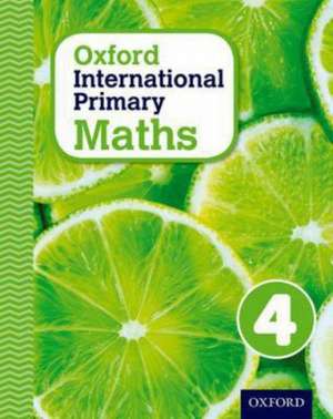 Oxford International Primary Maths First Edition 4 de Anthony Cotton