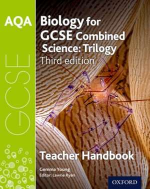 AQA GCSE Biology for Combined Science Teacher Handbook de Lawrie Ryan