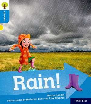 Oxford Reading Tree Explore with Biff, Chip and Kipper: Oxford Level 3: Rain! de Becca Heddle